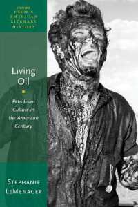 Living Oil : Petroleum Culture in the American Century (Oxford Studies in American Literary History)