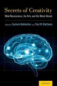 Secrets of Creativity : What Neuroscience， the Arts， and Our Minds Reveal