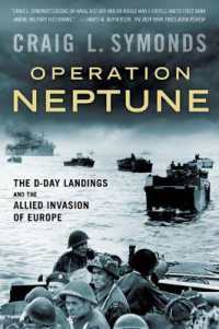 Operation Neptune : The D-Day Landings and the Allied Invasion of Europe