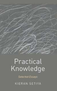 実践知：Ｋ．セティヤ論文集<br>Practical Knowledge : Selected Essays (Oxford Moral Theory)