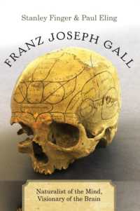 骨相学の祖フランツ・ヨーゼフ・ガル伝<br>Franz Joseph Gall : Naturalist of the Mind, Visionary of the Brain