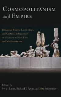 Cosmopolitanism and Empire : Universal Rulers, Local Elites, and Cultural Integration in the Ancient Near East and Mediterranean (Oxford Studies in Early Empires)