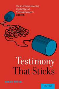 裁判で陪審員を味方につける証言の心理学<br>Testimony That Sticks : The Art of Communicating Psychology and Neuropsychology to Juries