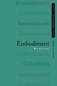 身体化の哲学史<br>Embodiment : A History (Oxford Philosophical Concepts)