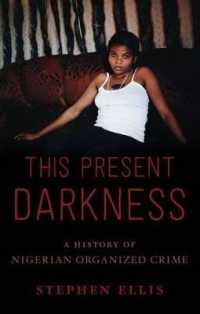 This Present Darkness : A History of Nigerian Organized Crime