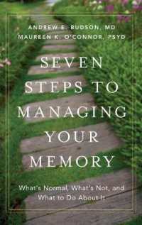 Seven Steps to Managing Your Memory : What's Normal, What's Not, and What to Do about It