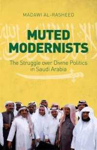 Muted Modernists : The Struggle over Divine Politics in Saudi Arabia