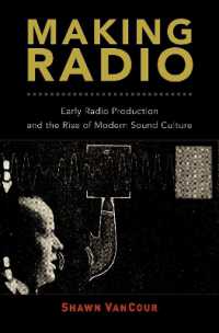 Making Radio : Early Radio Production and the Rise of Modern Sound Culture