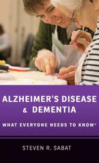 誰もが知っておきたいアルツハイマー病と認知症<br>Alzheimer's Disease and Dementia : What Everyone Needs to Know® (What Everyone Needs to Know)