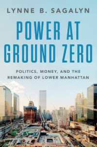 Power at Ground Zero : Politics， Money， and the Remaking of Lower Manhattan