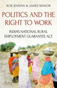 Politics and the Right to Work : India's National Rural Employment Guarantee ACT