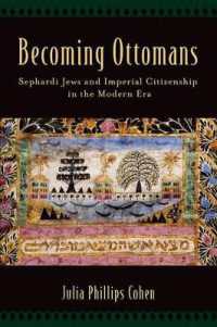 Becoming Ottomans : Sephardi Jews and Imperial Citizenship in the Modern Era