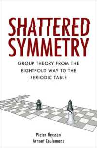Shattered Symmetry : Group Theory from the Eightfold Way to the Periodic Table