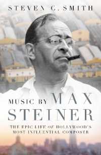 Music by Max Steiner : The Epic Life of Hollywood's Most Influential Composer (Cultural Biographies)