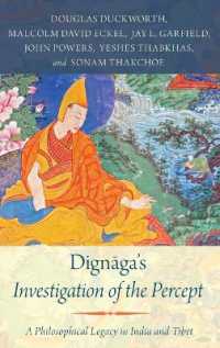 Dignāga's Investigation of the Percept : A Philosophical Legacy in India and Tibet