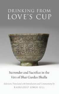 Drinking from Love's Cup : Surrender and Sacrifice in the Vārs of Bhai Gurdas Bhalla (Aar Religion in Translation)