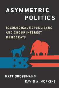 Asymmetric Politics : Ideological Republicans and Group Interest Democrats