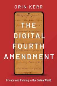 The Digital Fourth Amendment : Privacy and Policing in Our Online World