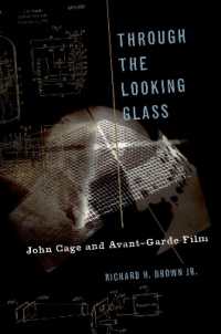 ジョン・ケージと前衛映画<br>Through the Looking Glass : John Cage and Avant-Garde Film (Oxford Music/media Series)