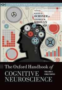 The Oxford Handbook of Cognitive Neuroscience : Volume 1: Core Topics (Oxford Library of Psychology)