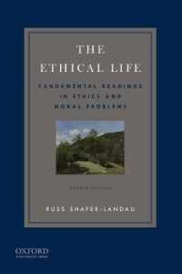 The Ethical Life : Fundamental Readings in Ethics and Contemporary Moral Problems （4TH）