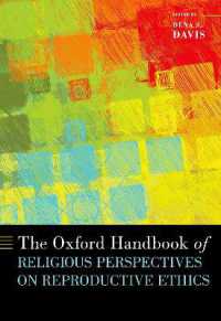 オックスフォード版　生殖倫理の宗教的視座ハンドブック<br>The Oxford Handbook of Religious Perspectives on Reproductive Ethics (Oxford Handbooks)