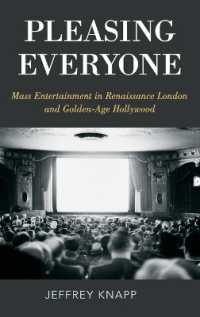 Pleasing Everyone : Mass Entertainment in Renaissance London and Golden-Age Hollywood