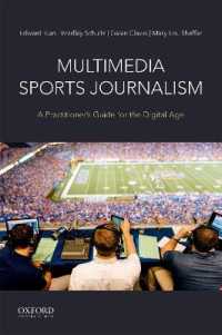 Multimedia Sports Journalism : A Practitioner's Guide for the Digital Age （Spiral）