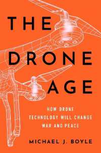 ドローン技術、戦争と平和<br>The Drone Age : How Drone Technology Will Change War and Peace