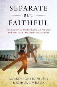 Separate but Faithful : The Christian Right's Radical Struggle to Transform Law & Legal Culture (Studies in Postwar American Political Development)
