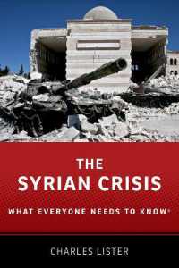 誰もが知っておきたいシリア危機<br>The Syrian Crisis : What Everyone Needs to Know® (What Everyone Needs to Know)