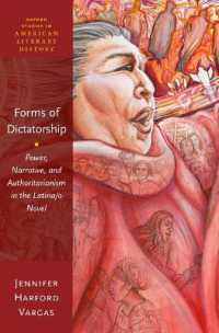 Forms of Dictatorship : Power, Narrative, and Authoritarianism in the Latina/o Novel (Oxford Studies in American Literary History)