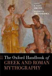オックスフォード版　ギリシア・ローマ神話学ハンドブック<br>The Oxford Handbook of Greek and Roman Mythography (Oxford Handbooks Series)