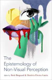 視覚以外の知覚の認識論<br>The Epistemology of Non-Visual Perception (Philosophy of Mind Series)