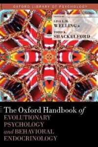 オックスフォード版　進化心理学と行動内分泌学ハンドブック<br>The Oxford Handbook of Evolutionary Psychology and Behavioral Endocrinology (Oxford Library of Psychology)