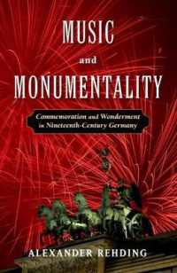 Music and Monumentality : Commemoration and Wonderment in Nineteenth-Century Germany
