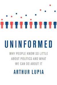 政治的無知への対処<br>Uninformed : Why People Seem to Know So Little about Politics and What We Can Do about It