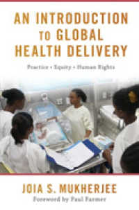 An Introduction to Global Health Delivery : Practice, Equity, Human Rights （1ST）