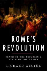 ローマの革命：共和政の死と帝国の誕生<br>Rome's Revolution : Death of the Republic and Birth of the Empire (Ancient Warfare and Civilization)