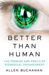 Ａ．ブキャナン著／人間強化の約束と脅威<br>Better than Human : The Promise and Perils of Biomedical Enhancement (Philosophy in Action)