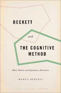 ベケットと認知的方法：心・モデル・説明的ナラティヴ<br>Beckett and the Cognitive Method : Mind, Models, and Exploratory Narratives (Cognition and Poetics)