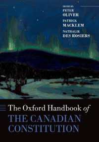オックスフォード版　カナダ憲法ハンドブック<br>The Oxford Handbook of the Canadian Constitution (Oxford Handbooks)
