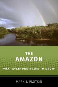 誰もが知っておきたいアマゾン<br>The Amazon : What Everyone Needs to Know® (What Everyone Needs to Know®)