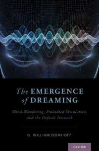 The Emergence of Dreaming : Mind-Wandering, Embodied Simulation, and the Default Network