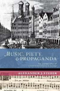 Music, Piety, and Propaganda : The Soundscapes of Counter-Reformation Bavaria (New Cultural History of Music)