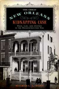 The Great New Orleans Kidnapping Case : Race, Law, and Justice in the Reconstruction Era