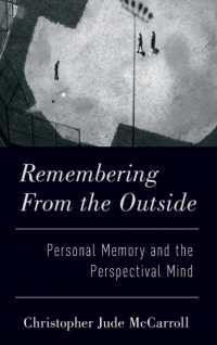 Remembering from the Outside : Personal Memory and the Perspectival Mind