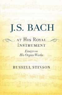 J. S. Bach at His Royal Instrument : Essays on His Organ Works