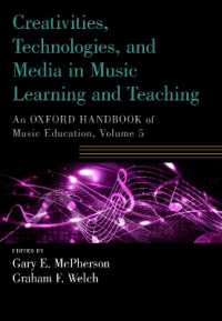 Creativities, Technologies, and Media in Music Learning and Teaching : An Oxford Handbook of Music Education, Volume 5 (Oxford Handbooks)