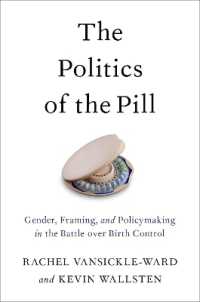 The Politics of the Pill : Gender, Framing, and Policymaking in the Battle over Birth Control